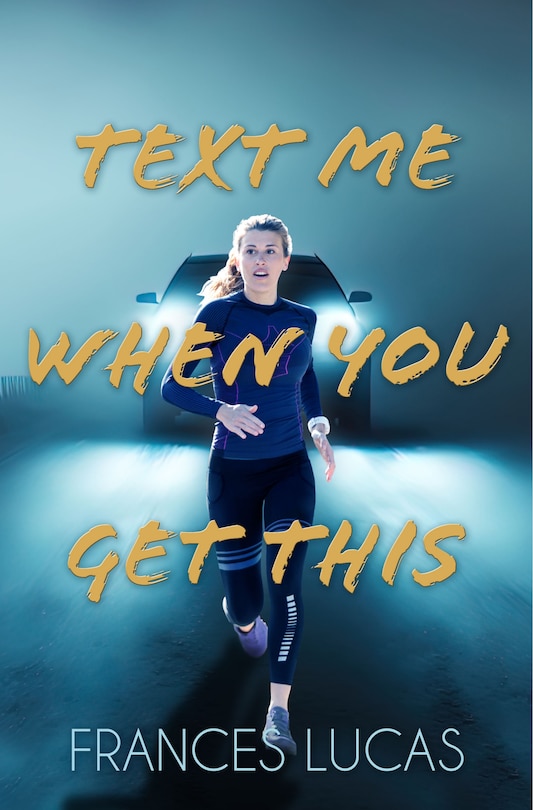 Front cover_Text Me When You Get This