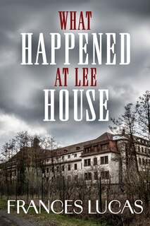 Couverture_What Happened at Lee House