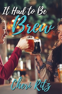 Front cover_It Had to Be Brew