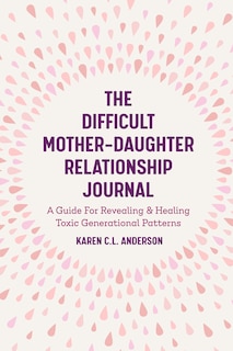 Front cover_The Difficult Mother-daughter Relationship Journal