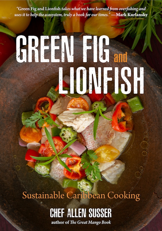 GREEN FIG & LIONFISH: Sustainable Caribbean Cooking (A Gourmet Foodie Gift)