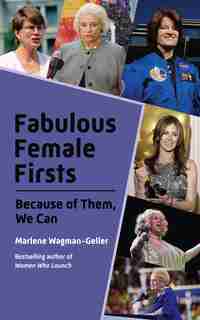 Fabulous Female Firsts: The Trailblazers Who Led The Way de Marlene Wagman-geller