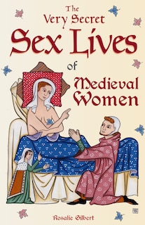 Couverture_The Very Secret Sex Lives of Medieval Women