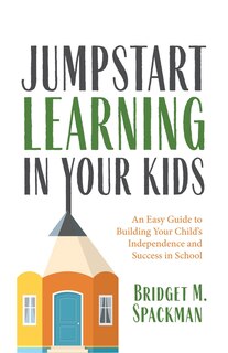 Front cover_Jumpstart Learning in Your Kids