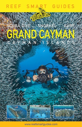 Reef Smart Guides Grand Cayman: (Best Diving Spots)