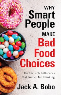 Couverture_Why Smart People Make Bad Food Choices