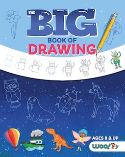 The Big Book of Drawing: Over 500 Drawing Challenges for Kids and Fun Things to Doodle (How to draw for kids, Children's drawing book)