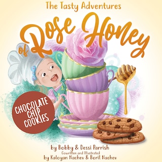 Couverture_The Tasty Adventures Of Rose Honey: Chocolate Chip Cookies