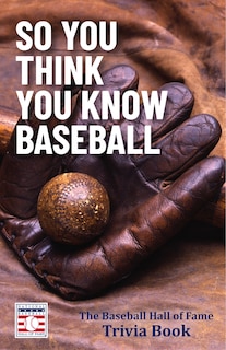 Front cover_So You Think You Know Baseball