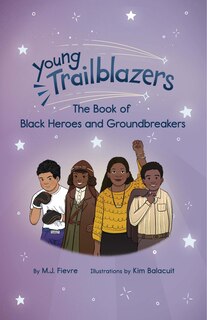 Couverture_Young Trailblazers: The Book of Black Heroes and Groundbreakers