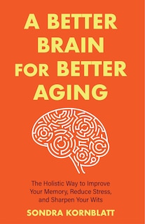 Front cover_A Better Brain for Better Aging