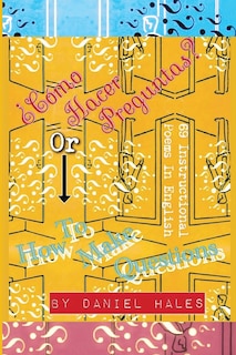 Front cover_¿Cómo Hacer Preguntas? or How To Make Questions
