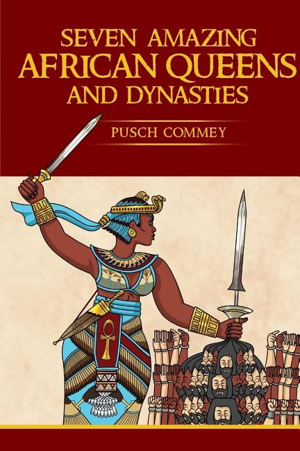 Couverture_Seven Amazing African Queens and Dynasties
