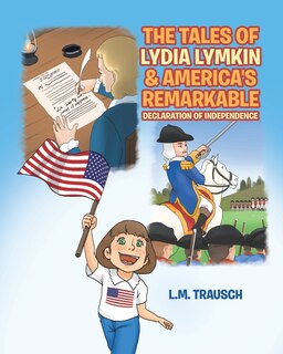 Front cover_The Tales of Lydia Lymkin & America's Remarkable Declaration of Independence