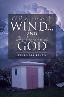 Couverture_A Violent Gust Of Wind...And The Presence Of God