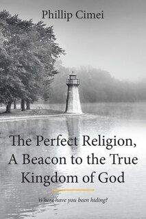 Couverture_The Perfect Religion, A Beacon to the True Kingdom of God