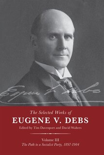 Front cover_The Selected Works of Eugene V. Debs Vol. III
