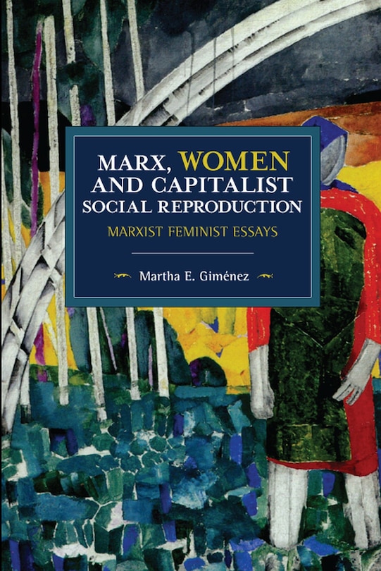 Front cover_Marx, Women, And Capitalist Social Reproduction