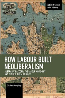 Couverture_How Labour Built Neoliberalism