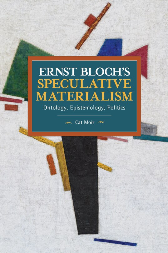 Front cover_Ernst Bloch's Speculative Materialism
