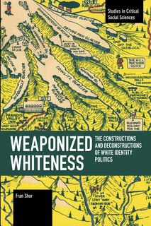 Front cover_Weaponized Whiteness