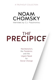 Front cover_The Precipice: Neoliberalism, The Pandemic, And The Urgent Need For Radical Change
