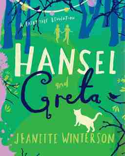 Hansel And Greta by Jeanette Winterson