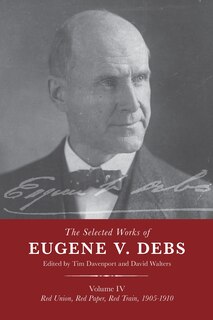 Couverture_The Selected Works Of Eugene V. Debs Vol. Iv