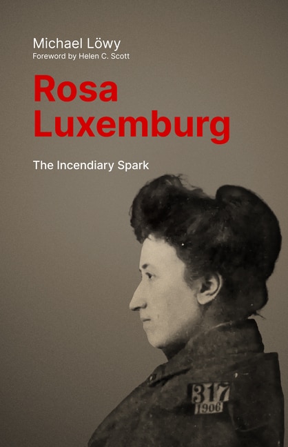 Front cover_Rosa Luxemburg: The Incendiary Spark
