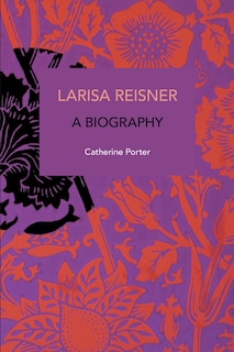 Front cover_Larisa Reisner. A Biography