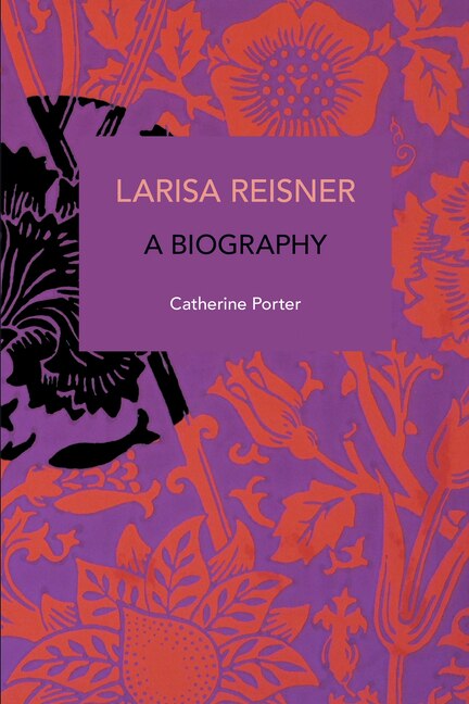 Front cover_Larisa Reisner. A Biography