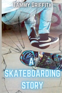 Front cover_A Skateboarding Story