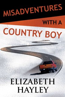 Front cover_Misadventures With A Country Boy