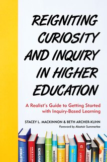 Front cover_Reigniting Curiosity and Inquiry in Higher Education