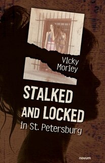 Front cover_Stalked and Locked in St. Petersburg