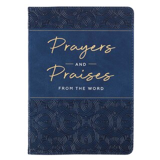 Prayers & Praises From the Word - Collection of Scripture Prayers, Navy Faux Leather Gift Book