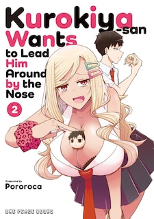 Front cover_Kurokiya-san Wants to Lead Him Around by the Nose Volume 2