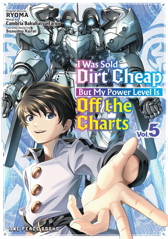 Front cover_I Was Sold Dirt Cheap, but My Power Level Is off the Charts Volume 5
