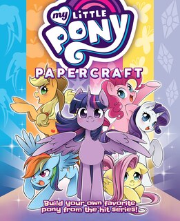 Front cover_My Little Pony: Friendship is Magic Papercraft  The Mane 6 & Friends