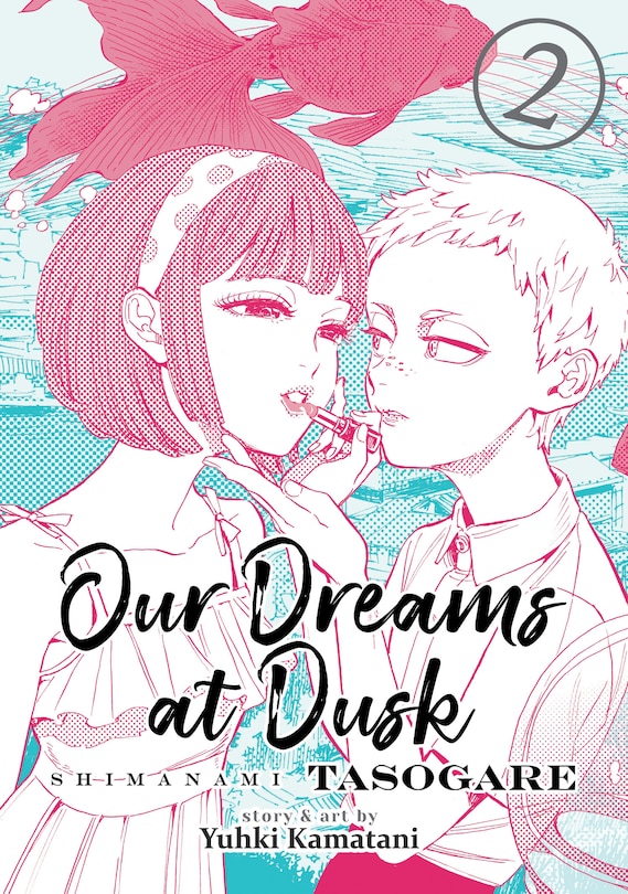 Front cover_Our Dreams At Dusk: Shimanami Tasogare Vol. 2