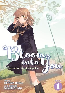 Couverture_Bloom Into You (light Novel): Regarding Saeki Sayaka Vol. 1