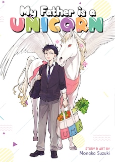 Front cover_My Father Is A Unicorn