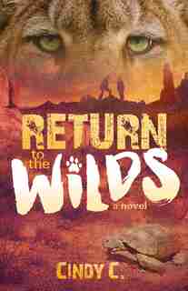 Return To The Wilds by Cindy C.
