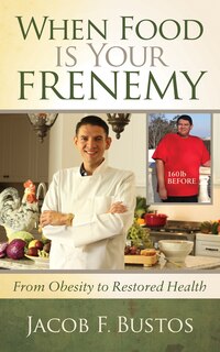 Front cover_When Food Is Your Frenemy