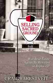 Selling Sacred Ground by Craig Farestveit