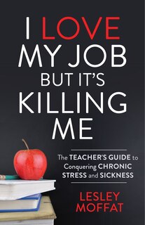 Front cover_I Love My Job But It’s Killing Me