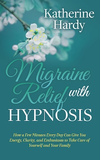 Front cover_Migraine Relief with Hypnosis
