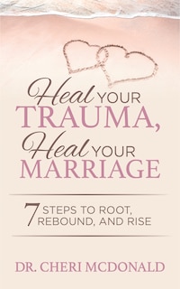 Couverture_Heal Your Trauma, Heal Your Marriage