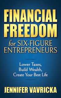 Front cover_Financial Freedom For Six-figure Entrepreneurs