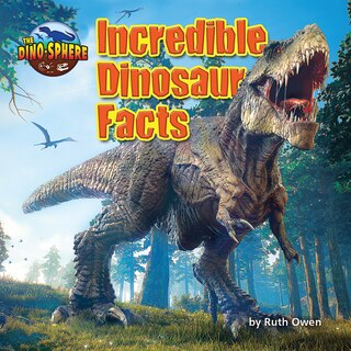 Front cover_Incredible Dinosaur Facts
